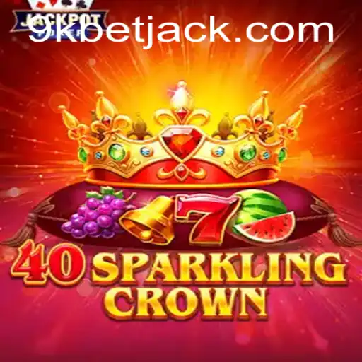 Descubra o Empolgante Mundo de 40SparklingCrown com 9KBET.COM